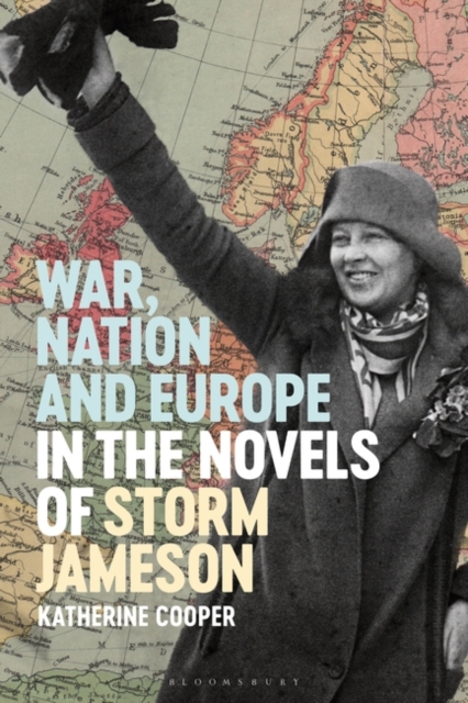 War, Nation and Europe in the Novels of Storm Jameson, PDF eBook