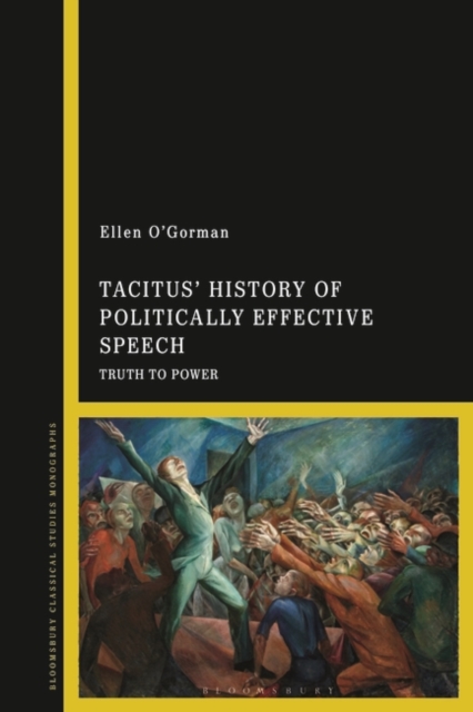 Tacitus’ History of Politically Effective Speech : Truth to Power, PDF eBook