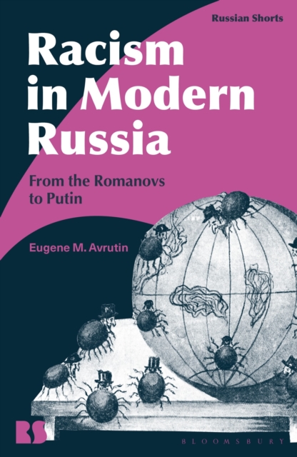 Racism in Modern Russia : From the Romanovs to Putin, Paperback / softback Book