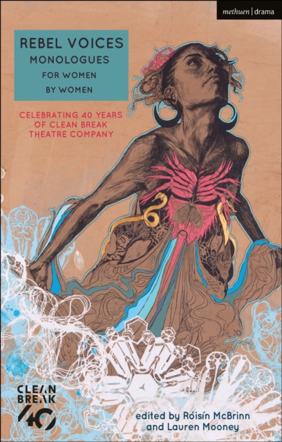 Rebel Voices: Monologues for Women by Women : Celebrating 40 Years of Clean Break Theatre Company, Paperback / softback Book