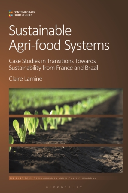 Sustainable Agri-food Systems : Case Studies in Transitions Towards Sustainability from France and Brazil, EPUB eBook