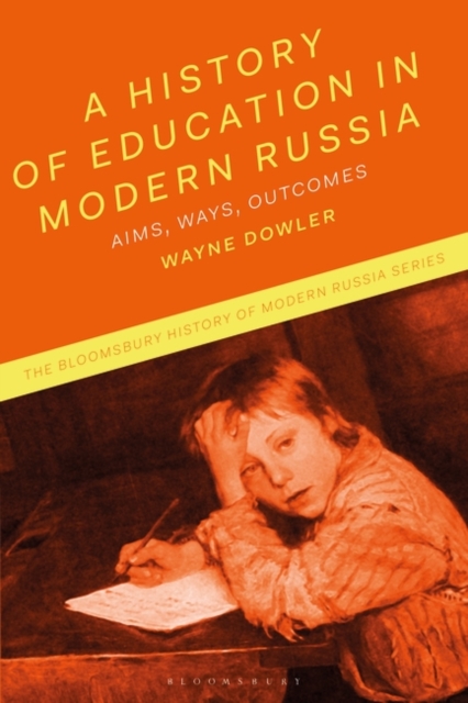 A History of Education in Modern Russia : Aims, Ways, Outcomes, PDF eBook