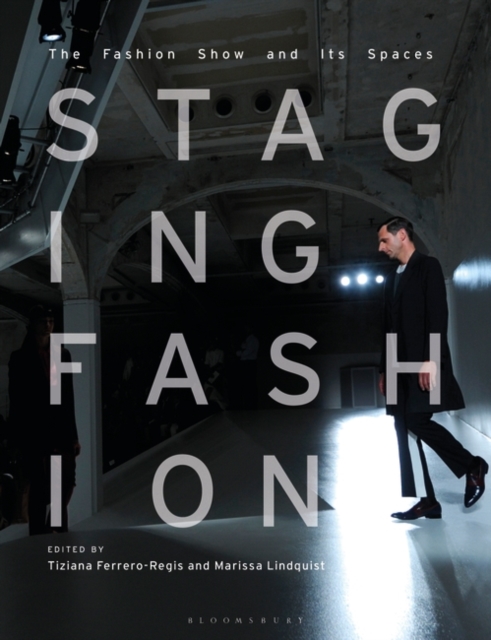 Staging Fashion : The Fashion Show and its Spaces, EPUB eBook