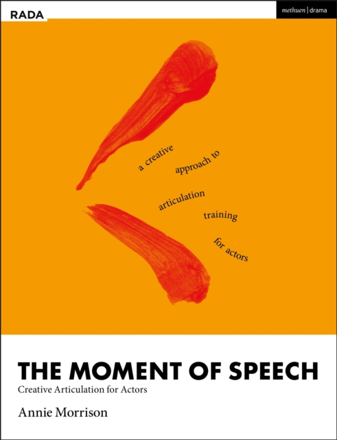 The Moment of Speech : Creative Articulation for Actors, Paperback / softback Book