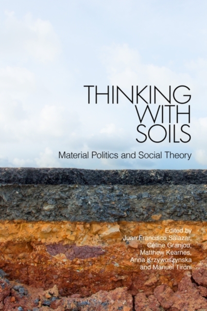 Thinking with Soils : Material Politics and Social Theory, PDF eBook