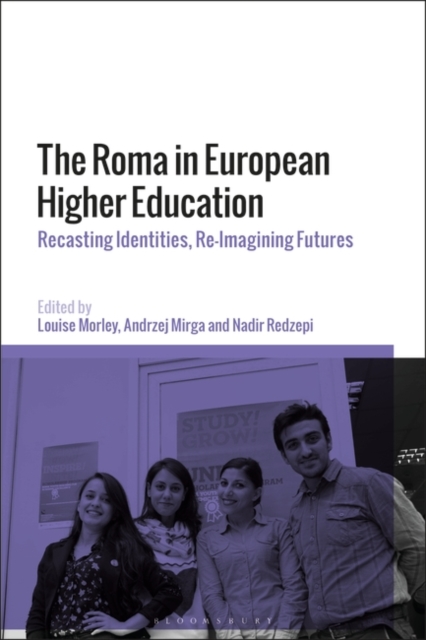The Roma in European Higher Education : Recasting Identities, Re-Imagining Futures, EPUB eBook