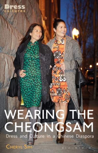 Wearing the Cheongsam : Dress and Culture in a Chinese Diaspora, EPUB eBook