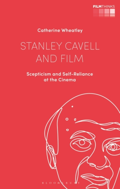 Stanley Cavell and Film : Scepticism and Self-Reliance at the Cinema, PDF eBook