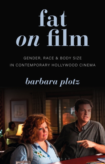 Fat on Film : Gender, Race and Body Size in Contemporary Hollywood Cinema, EPUB eBook
