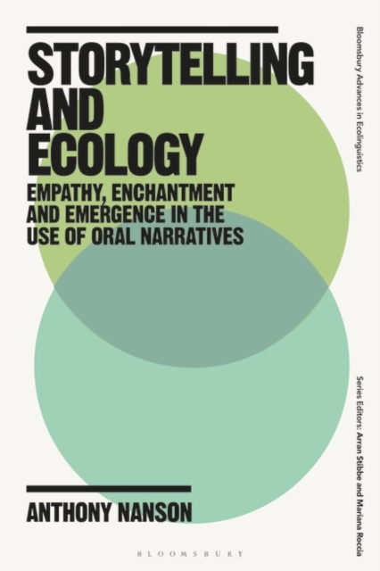 Storytelling and Ecology : Empathy, Enchantment and Emergence in the Use of Oral Narratives, EPUB eBook