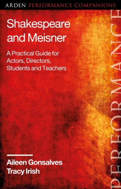 Shakespeare and Meisner : A Practical Guide for Actors, Directors, Students and Teachers, Paperback / softback Book