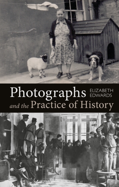Photographs and the Practice of History : A Short Primer, Paperback / softback Book