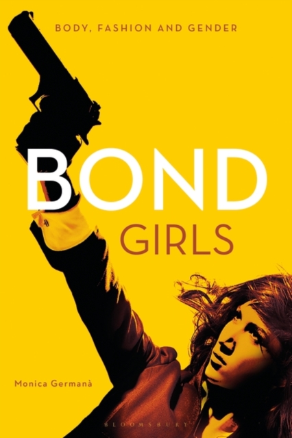 Bond Girls : Body, Fashion and Gender, EPUB eBook