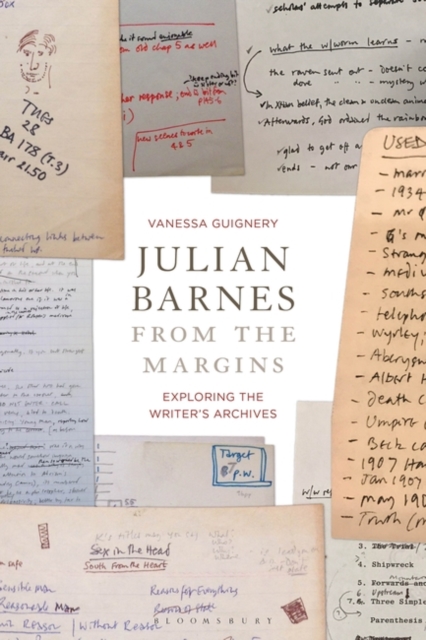 Julian Barnes from the Margins : Exploring the Writer's Archives, PDF eBook