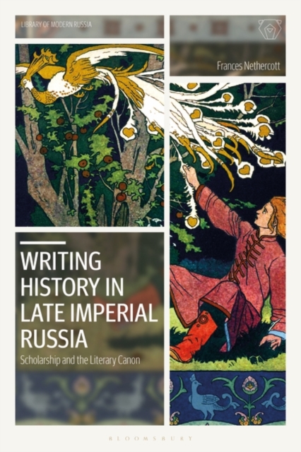 Writing History in Late Imperial Russia : Scholarship and the Literary Canon, PDF eBook