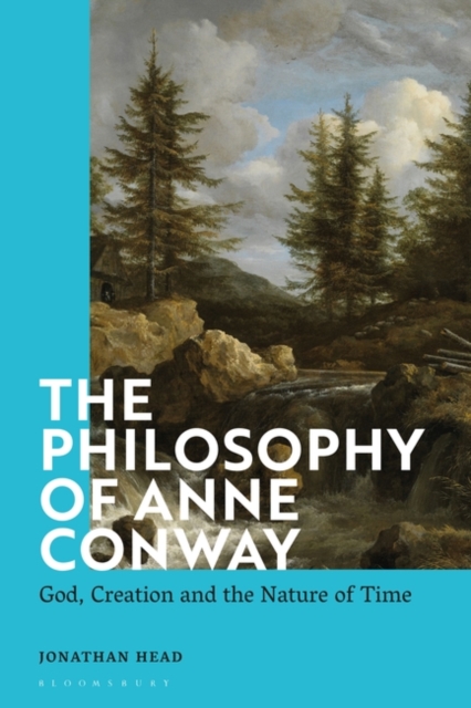 The Philosophy of Anne Conway : God, Creation and the Nature of Time, EPUB eBook