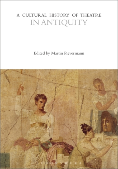 A Cultural History of Theatre in Antiquity, PDF eBook