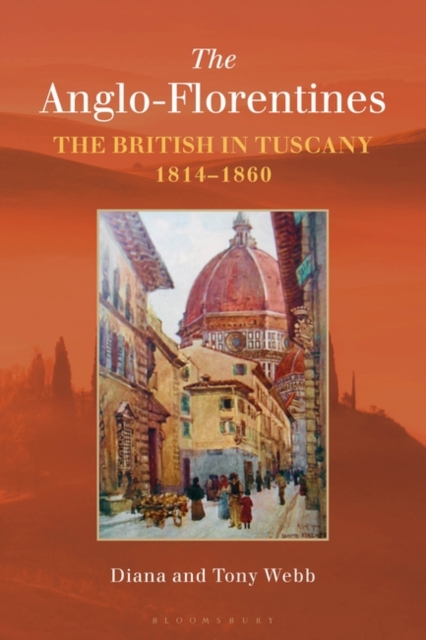 The Anglo-Florentines : The British in Tuscany, 1814-1860, EPUB eBook