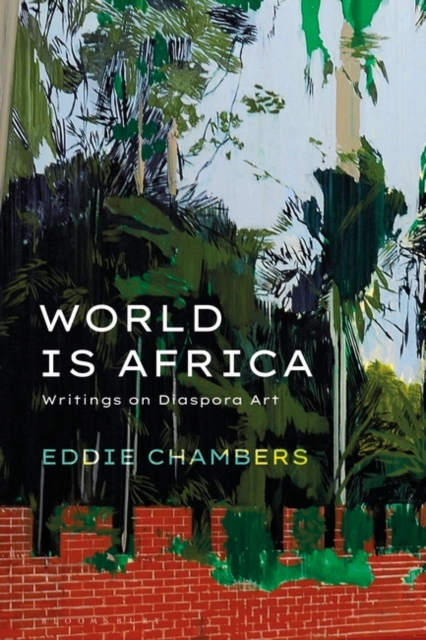 World is Africa : Writings on Diaspora Art, PDF eBook