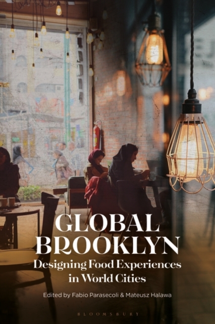 Global Brooklyn : Designing Food Experiences in World Cities, PDF eBook