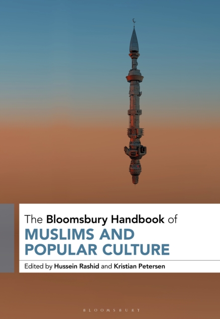 The Bloomsbury Handbook of Muslims and Popular Culture, PDF eBook