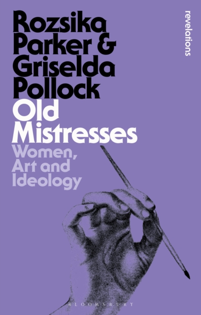 Old Mistresses : Women, Art and Ideology, Paperback / softback Book