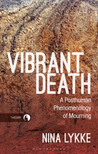 Vibrant Death : A Posthuman Phenomenology of Mourning, EPUB eBook
