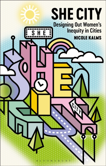She City : Designing Out Women s Inequity in Cities, EPUB eBook