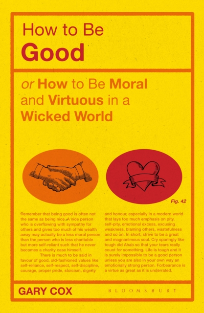 How to be Good : or How to Be Moral and Virtuous in a Wicked World, Paperback / softback Book