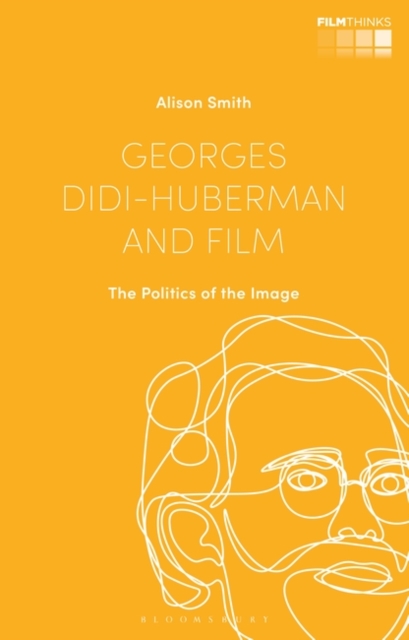 Georges Didi-Huberman and Film : The Politics of the Image, PDF eBook