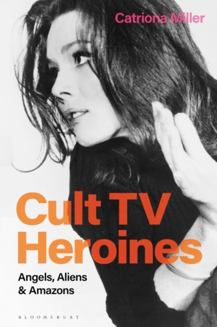 Cult TV Heroines : Angels, Aliens and Amazons, EPUB eBook
