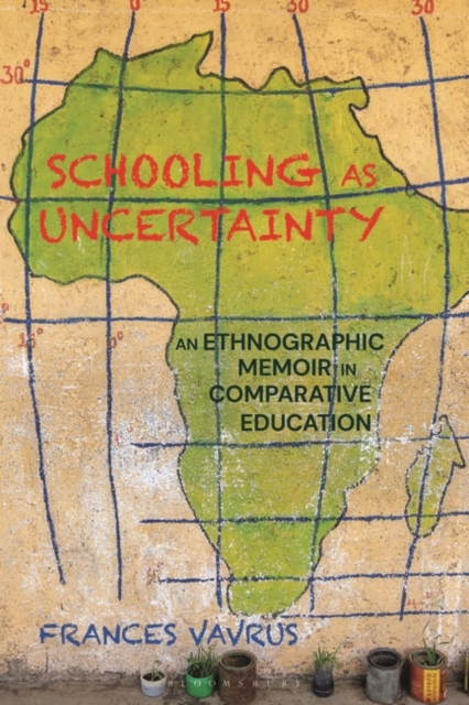 Schooling as Uncertainty : An Ethnographic Memoir in Comparative Education, EPUB eBook