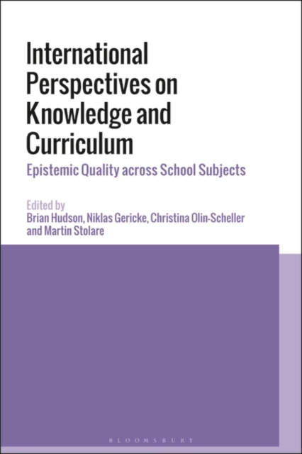 International Perspectives on Knowledge and Curriculum : Epistemic Quality across School Subjects, PDF eBook