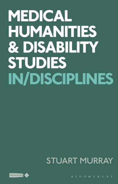 Medical Humanities and Disability Studies : In/Disciplines, PDF eBook