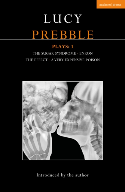 Lucy Prebble Plays 1 : The Sugar Syndrome; Enron; The Effect; A Very Expensive Poison, Paperback / softback Book
