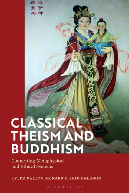 Classical Theism and Buddhism : Connecting Metaphysical and Ethical Systems, PDF eBook