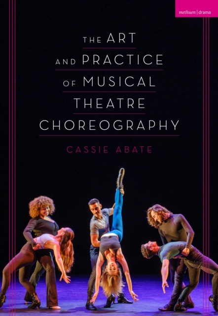 The Art and Practice of Musical Theatre Choreography, Paperback / softback Book