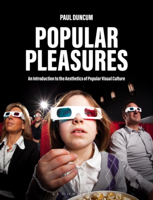 Popular Pleasures : An Introduction to the Aesthetics of Popular Visual Culture, Hardback Book