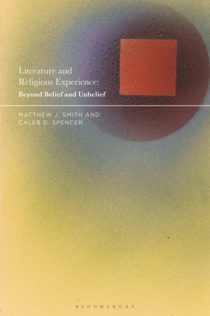 Literature and Religious Experience : Beyond Belief and Unbelief, EPUB eBook