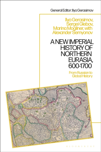 A New Imperial History of Northern Eurasia, 600-1700 : From Russian to Global History, EPUB eBook