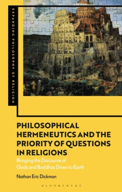 Philosophical Hermeneutics and the Priority of Questions in Religions : Bringing the Discourse of Gods and Buddhas Down to Earth, PDF eBook