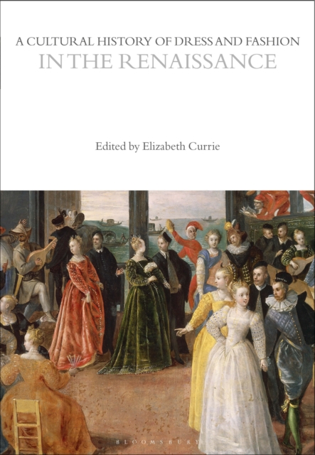A Cultural History of Dress and Fashion in the Renaissance, Paperback / softback Book