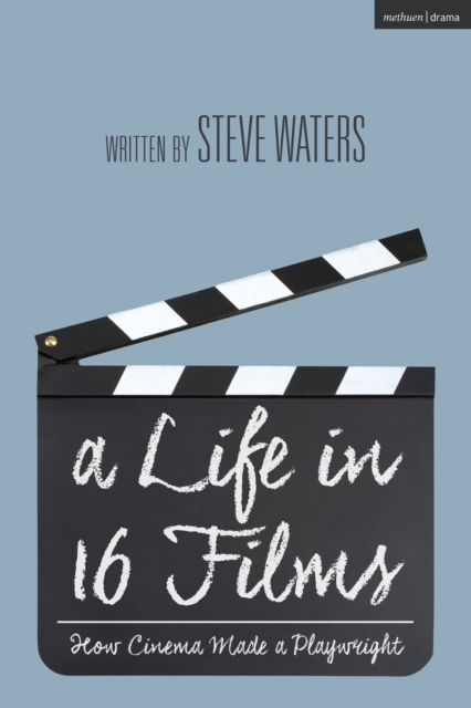 A Life in 16 Films : How Cinema Made a Playwright, Paperback / softback Book