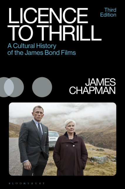 Licence to Thrill : A Cultural History of the James Bond Films, EPUB eBook