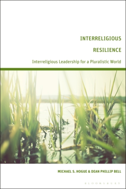 Interreligious Resilience : Interreligious Leadership for a Pluralistic World, PDF eBook
