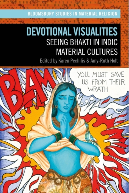 Devotional Visualities : Seeing Bhakti in Indic Material Cultures, PDF eBook