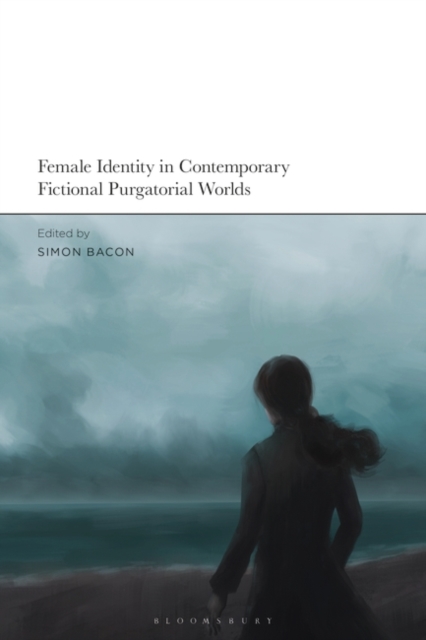 Female Identity in Contemporary Fictional Purgatorial Worlds, EPUB eBook