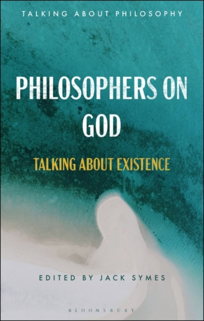 Philosophers on God : Talking about Existence, Paperback / softback Book