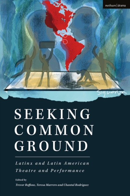 Seeking Common Ground: Latinx and Latin American Theatre and Performance, Paperback / softback Book