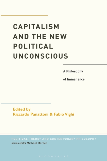 Capitalism and the New Political Unconscious : A Philosophy of Immanence, PDF eBook